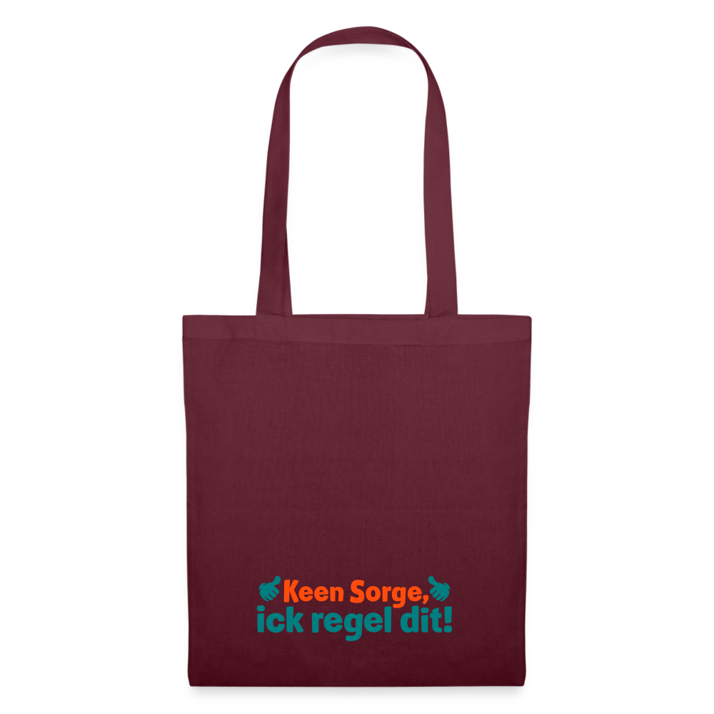 Keene Sorge, ick regel dit! - Stoffbeutel - Burgunderrot