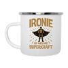 Ironie is meene Superkraft! - Emaille Tasse