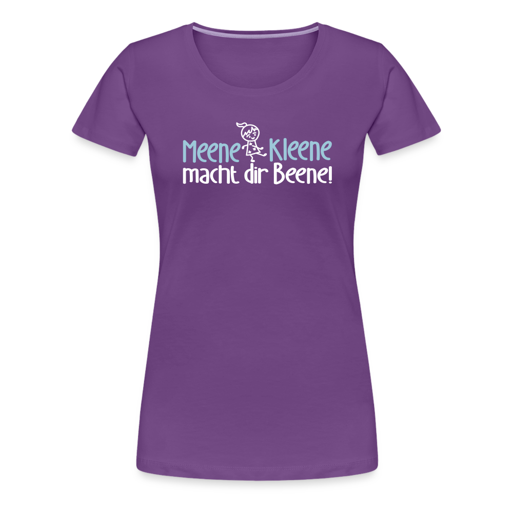 Meene Kleene macht dir Beene! - Frauen Premium T-Shirt - Lila