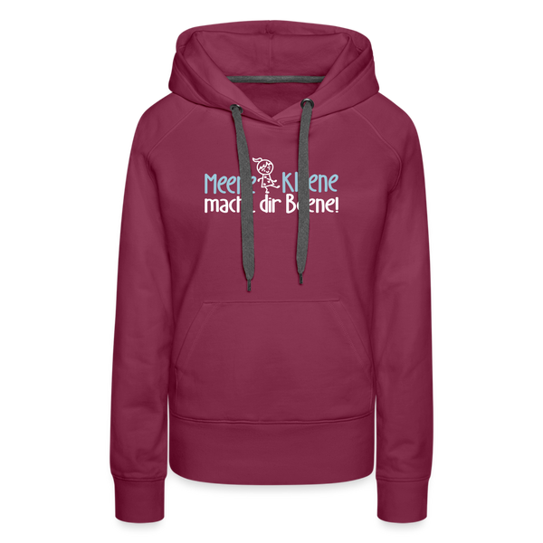 Meene Kleene macht dir Beene! - Frauen Premium Hoodie - Bordeaux