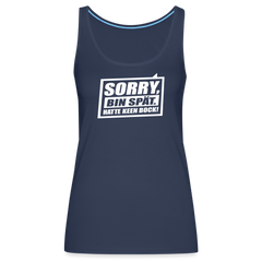 Sorry, ick bin spät. Hatte keen Bock. - Frauen Premium Tank Top