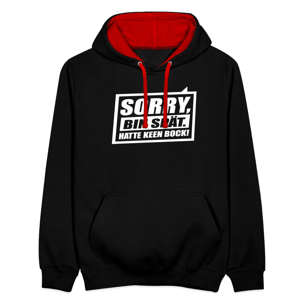 Sorry, ick bin spät. Hatte keen Bock. - Kontrast Hoodie - Schwarz/Rot