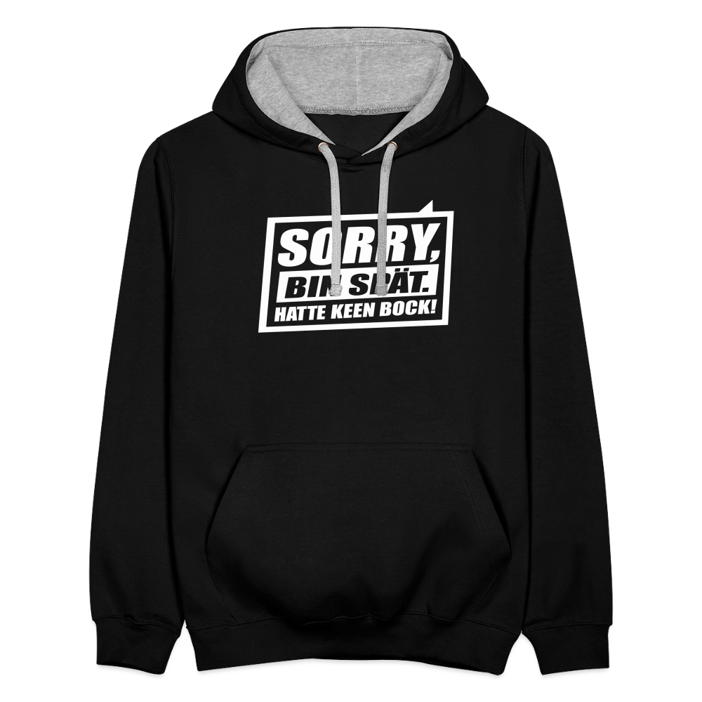 Sorry, ick bin spät. Hatte keen Bock. - Kontrast Hoodie - Schwarz/Grau meliert
