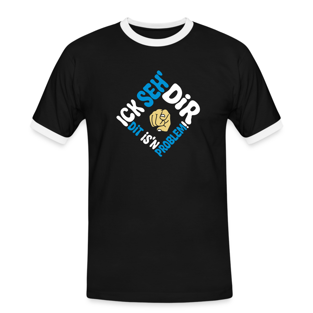 Ick seh' dir. Dit is'n Problem. - Männer Ringer T-Shirt - Schwarz/Weiß