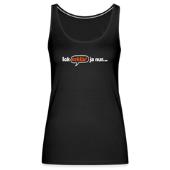 Ick erklär' ja nur… - Frauen Premium Tank Top
