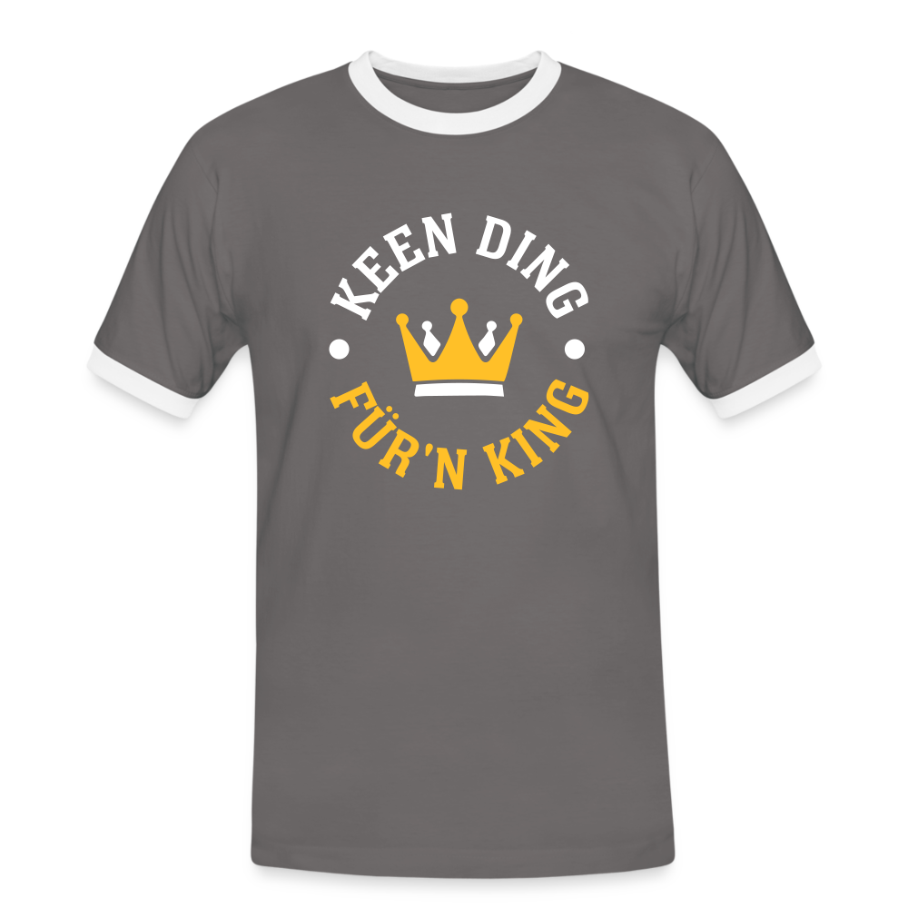 Keen Ding für'n King - Männer Ringer T-Shirt - Dunkelgrau/Weiß