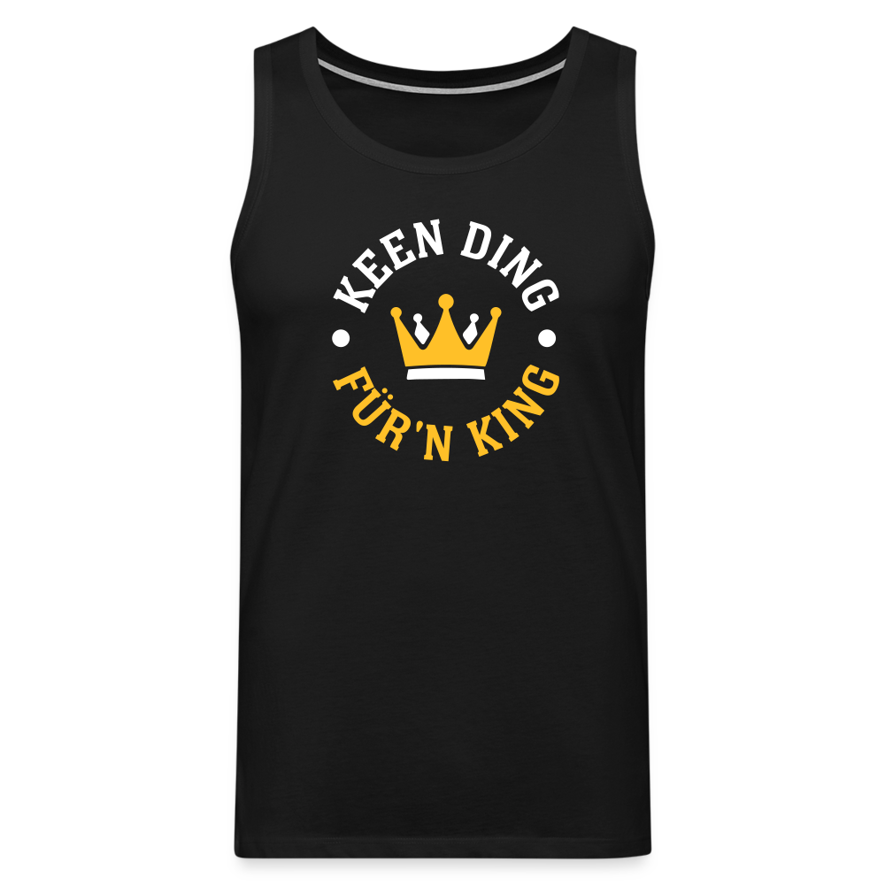 Keen Ding für'n King - Männer Premium Tank Top - Schwarz