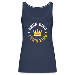 Keen Ding für'n King - Frauen Premium Tank Top