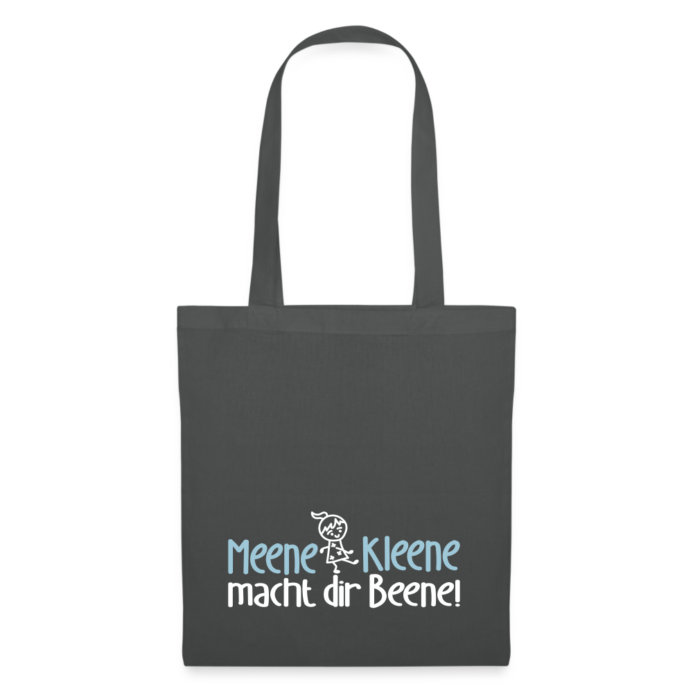 Meene Kleene macht dir Beene! - Stoffbeutel - Graphite