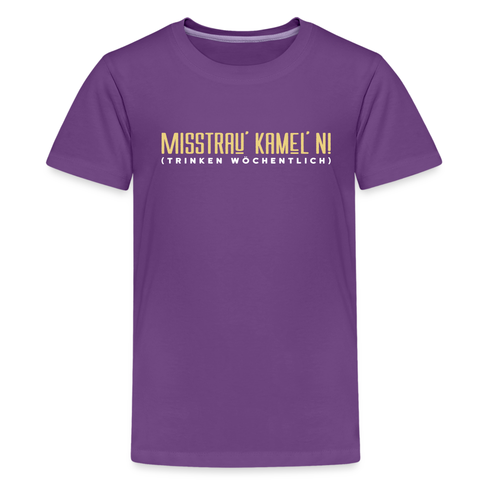 Misstrau' Kamel'n! (trinken wöchentlich) - Teenager Premium T-Shirt - Lila