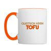 Quatsch keen Tofu! - Tasse zweifarbig