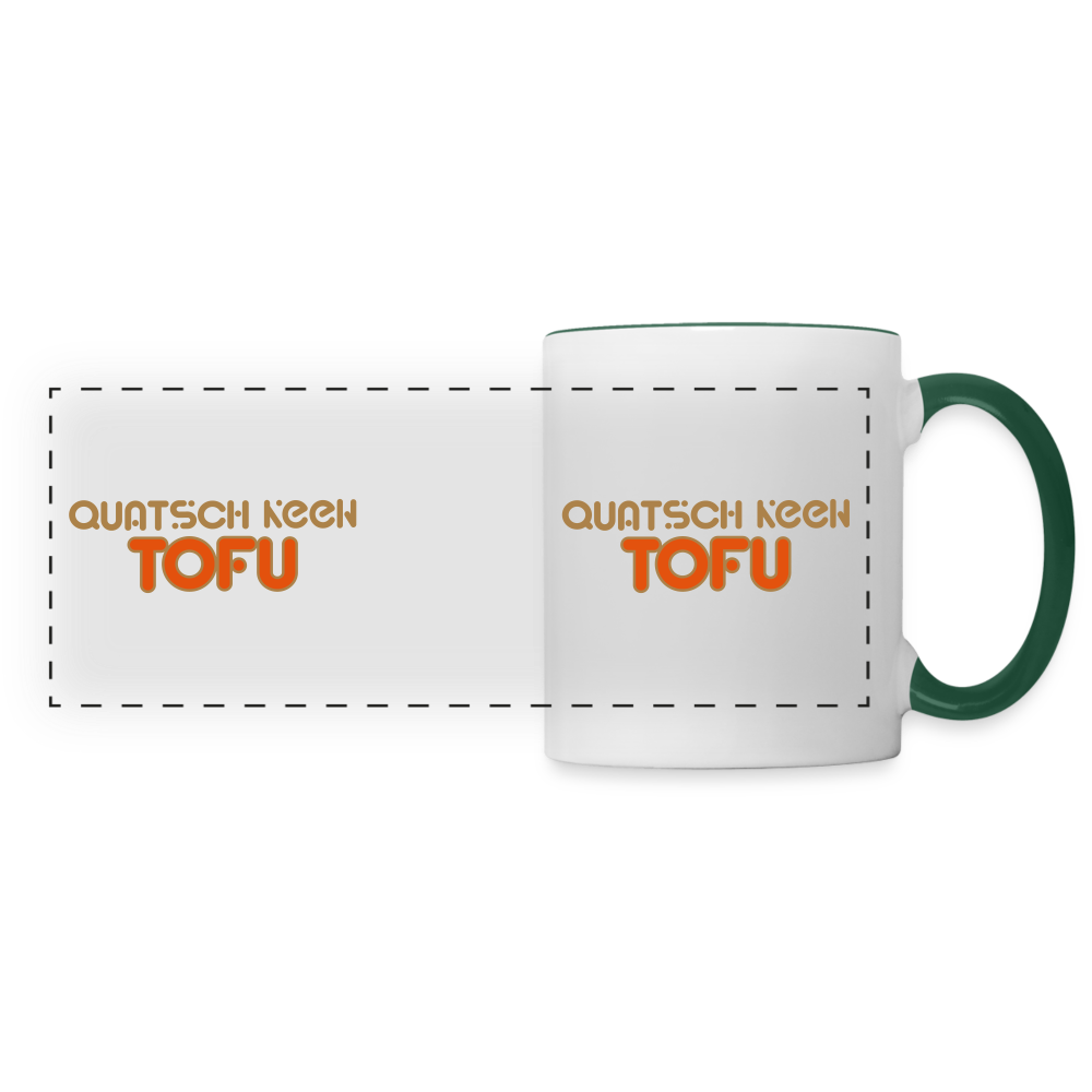 Quatsch keen Tofu! - Tasse zweifarbig - Weiß/Dunkelgrün
