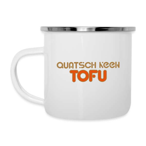 Quatsch keen Tofu! - Emaille Tasse