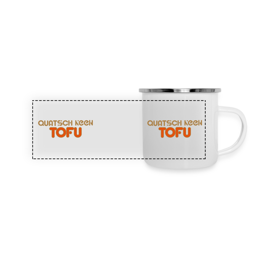 Quatsch keen Tofu! - Emaille Tasse - weiß