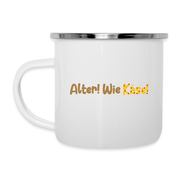 Alter! Wie Käse! - Emaille Tasse