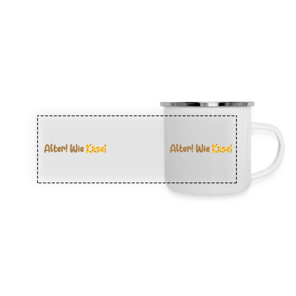 Alter! Wie Käse! - Emaille Tasse - weiß