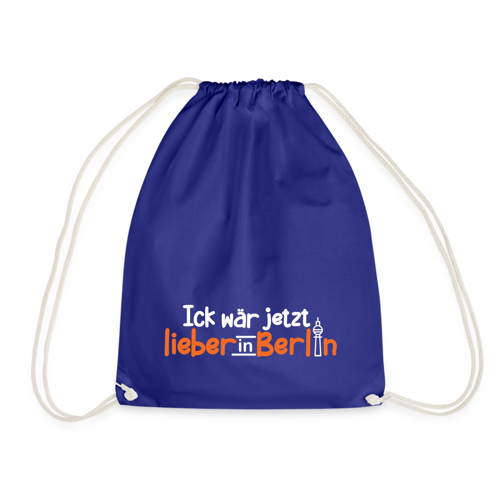 Ick wär jetzt lieber in Berlin - Turnbeutel - Königsblau