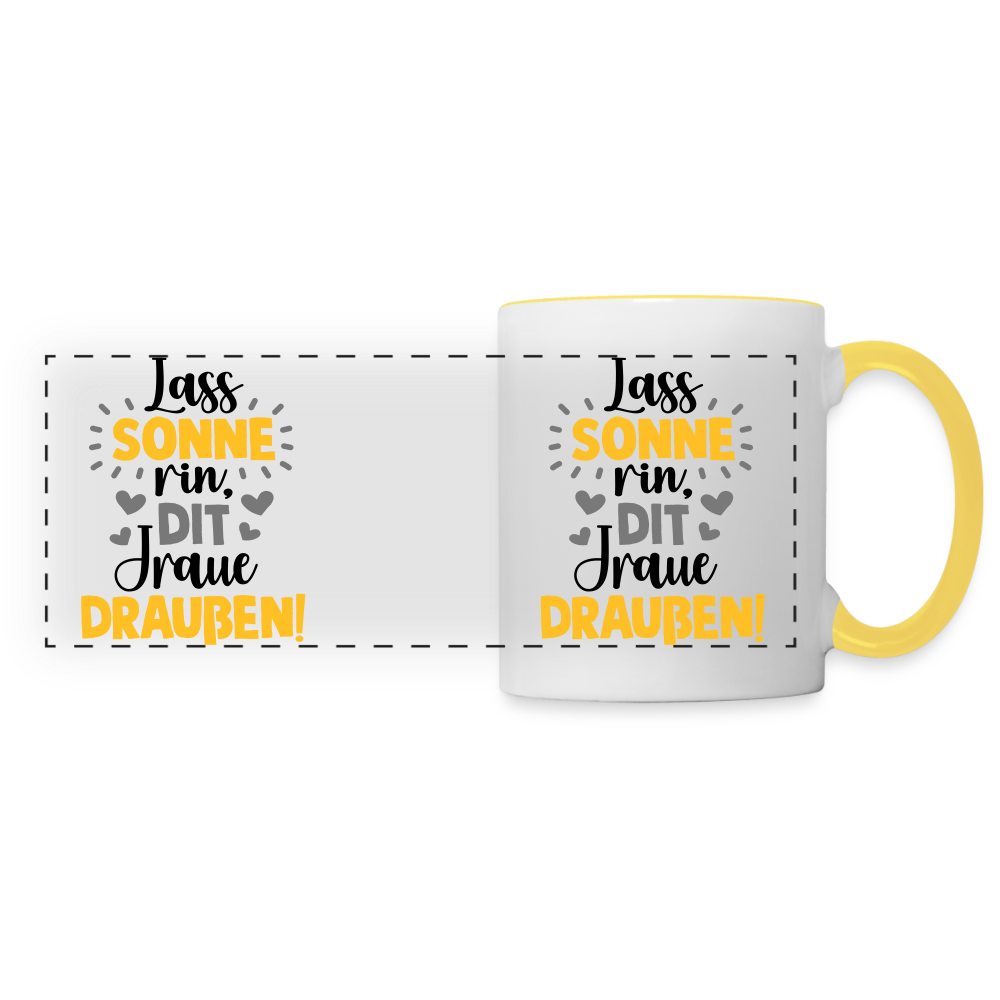 Lass Sonne rin, dit Jraue draußen! - Tasse zweifarbig - Weiß/Gelb