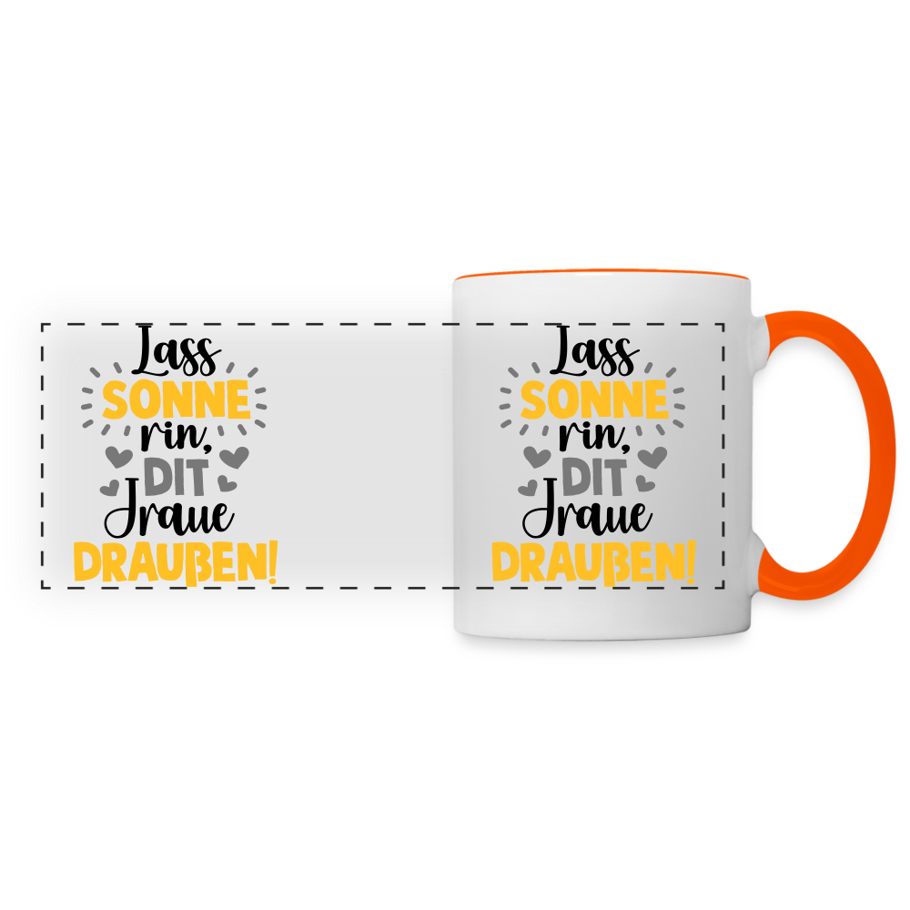 Lass Sonne rin, dit Jraue draußen! - Tasse zweifarbig - Weiß/Orange