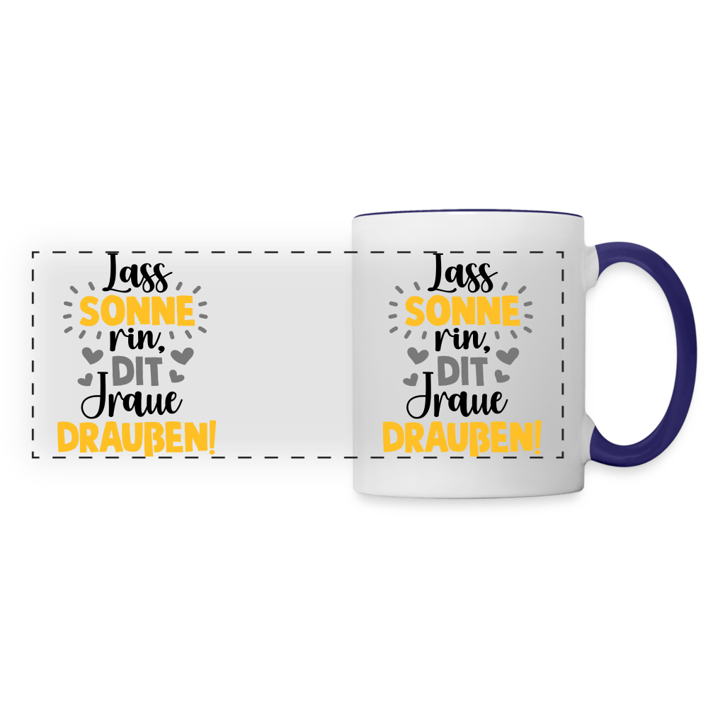 Lass Sonne rin, dit Jraue draußen! - Tasse zweifarbig - Weiß/Kobaltblau