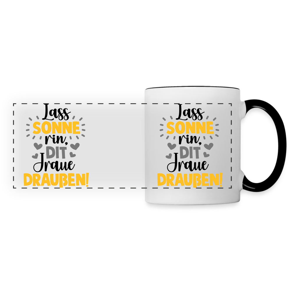 Lass Sonne rin, dit Jraue draußen! - Tasse zweifarbig - Weiß/Schwarz