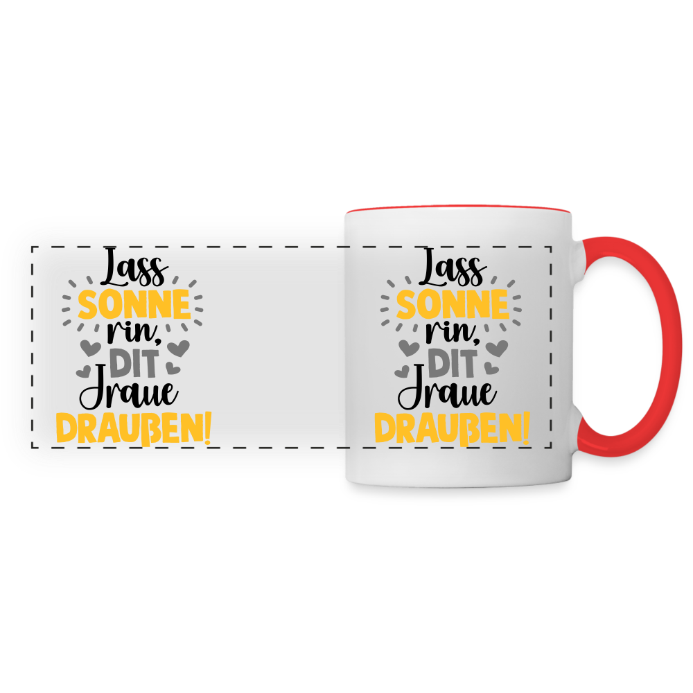 Lass Sonne rin, dit Jraue draußen! - Tasse zweifarbig - Weiß/Rot