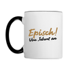Episch! Von Jeburt an - Tasse zweifarbig