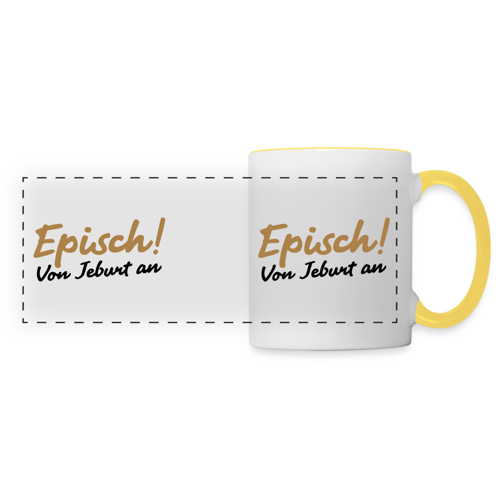 Episch! Von Jeburt an - Tasse zweifarbig - Weiß/Gelb