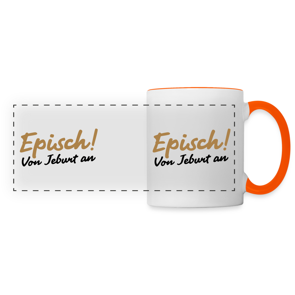 Episch! Von Jeburt an - Tasse zweifarbig - Weiß/Orange