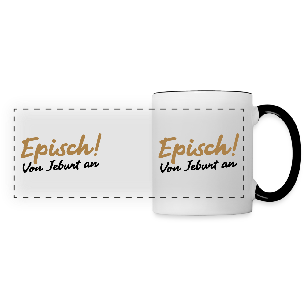 Episch! Von Jeburt an - Tasse zweifarbig - Weiß/Schwarz