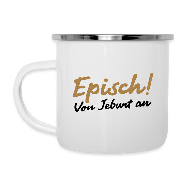 Episch! Von Jeburt an - Emaille Tasse