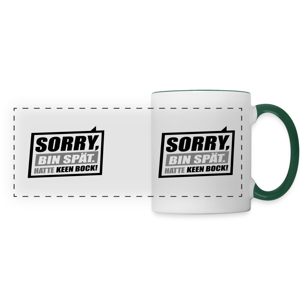 Sorry, ick bin spät. Hatte keen Bock. - Tasse zweifarbig - Weiß/Dunkelgrün