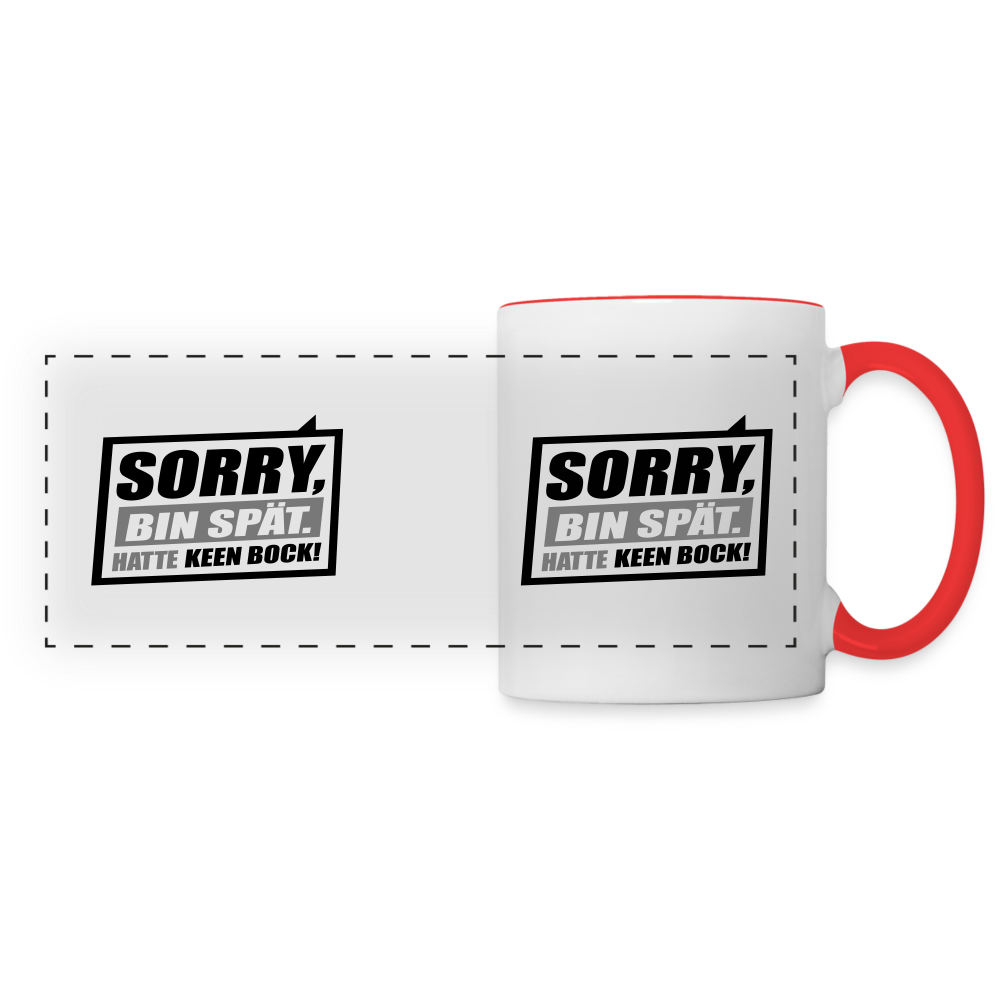 Sorry, ick bin spät. Hatte keen Bock. - Tasse zweifarbig - Weiß/Rot
