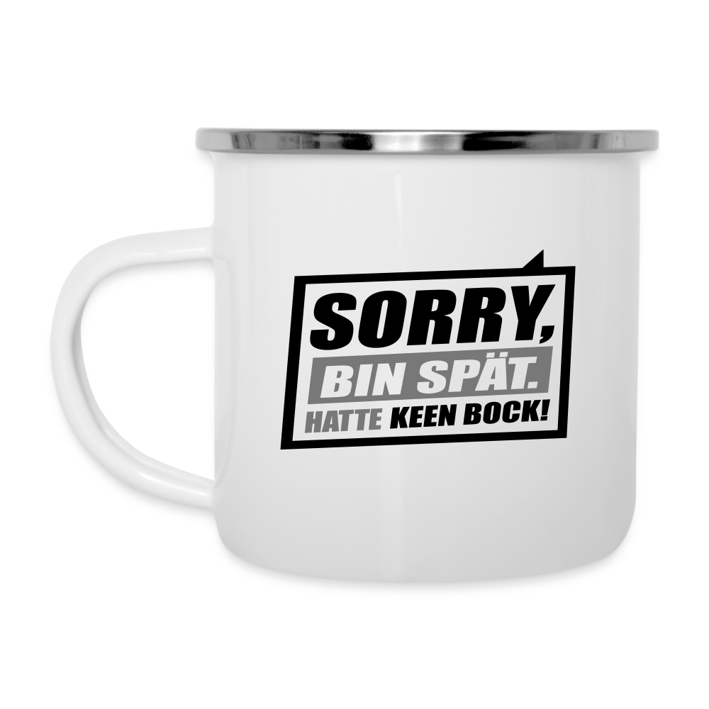 Sorry, ick bin spät. Hatte keen Bock. - Emaille Tasse