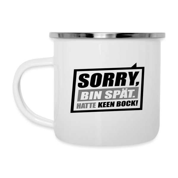 Sorry, ick bin spät. Hatte keen Bock. - Emaille Tasse