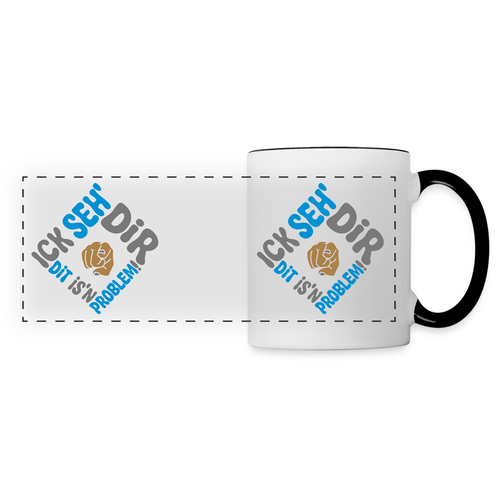 Ick seh' dir. Dit is'n Problem. - Tasse zweifarbig - Weiß/Schwarz