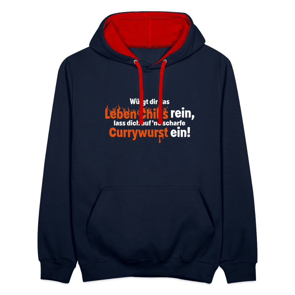 Würgt dir das Leben Chilis rein, lass dich auf 'ne scharfe Currywurst ein! - Kontrast Hoodie - Navy/Rot