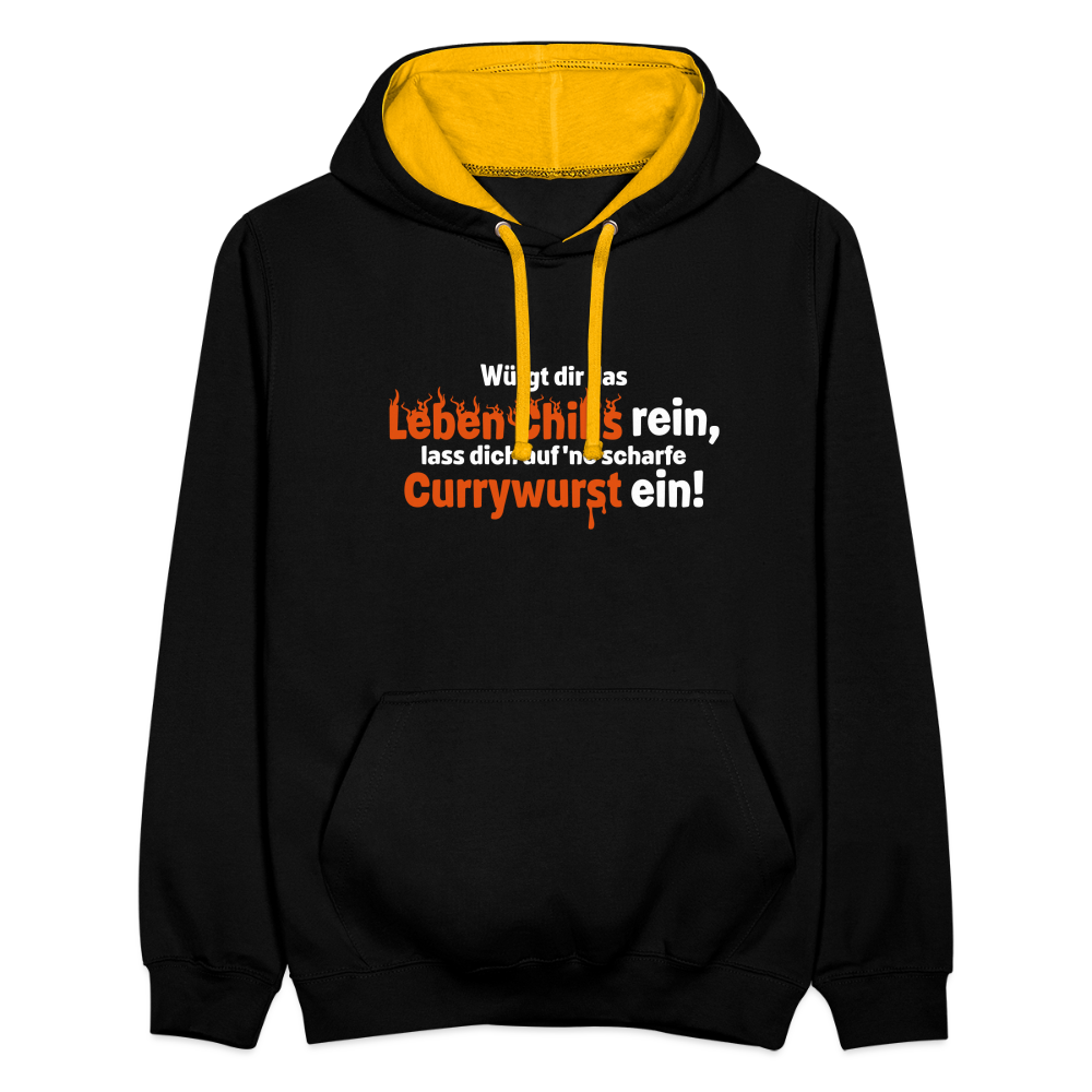 Würgt dir das Leben Chilis rein, lass dich auf 'ne scharfe Currywurst ein! - Kontrast Hoodie - Schwarz/Gold