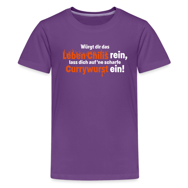 Würgt dir das Leben Chilis rein, lass dich auf 'ne scharfe Currywurst ein! - Teenager Premium T-Shirt - Lila