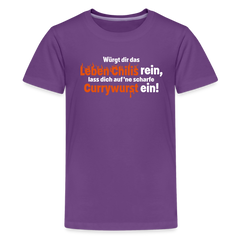 Würgt dir das Leben Chilis rein, lass dich auf 'ne scharfe Currywurst ein! - Teenager Premium T-Shirt