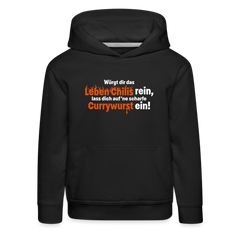 Würgt dir das Leben Chilis rein, lass dich auf 'ne scharfe Currywurst ein! - Kinder Premium Hoodie