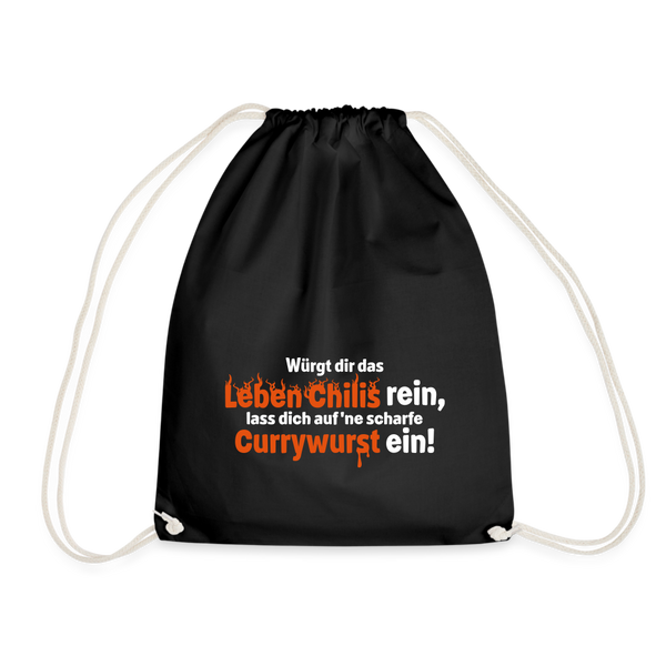 Würgt dir das Leben Chilis rein, lass dich auf 'ne scharfe Currywurst ein! - Turnbeutel - Schwarz