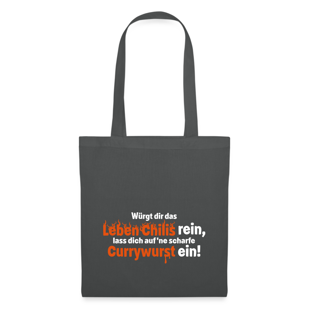 Würgt dir das Leben Chilis rein, lass dich auf 'ne scharfe Currywurst ein! - Stoffbeutel - Graphite