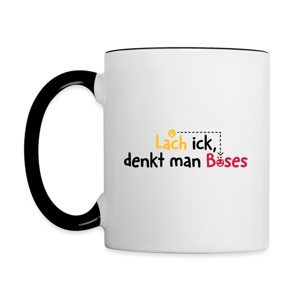 Lach ick, denkt man Böses - Tasse zweifarbig