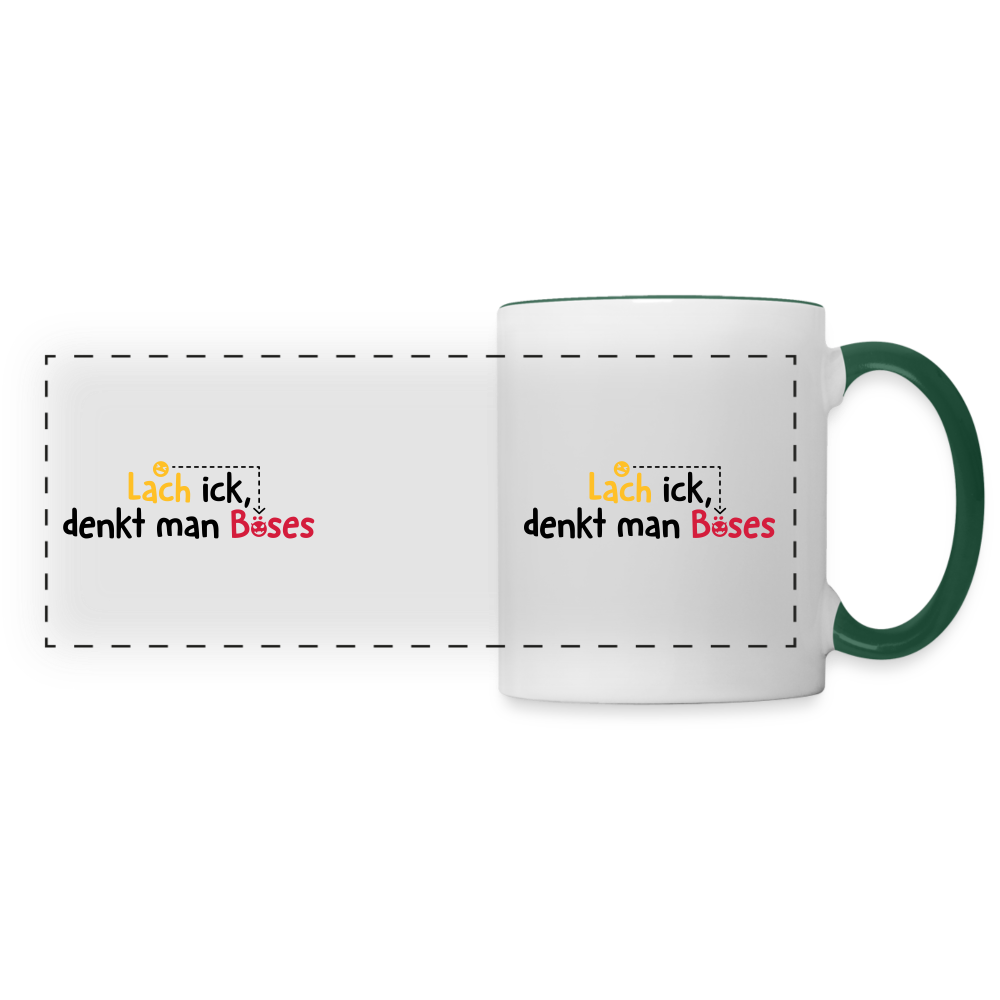 Lach ick, denkt man Böses - Tasse zweifarbig - Weiß/Dunkelgrün