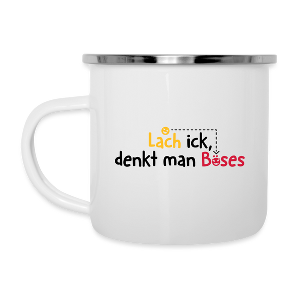 Lach ick, denkt man Böses - Emaille Tasse