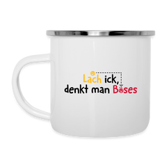 Lach ick, denkt man Böses - Emaille Tasse
