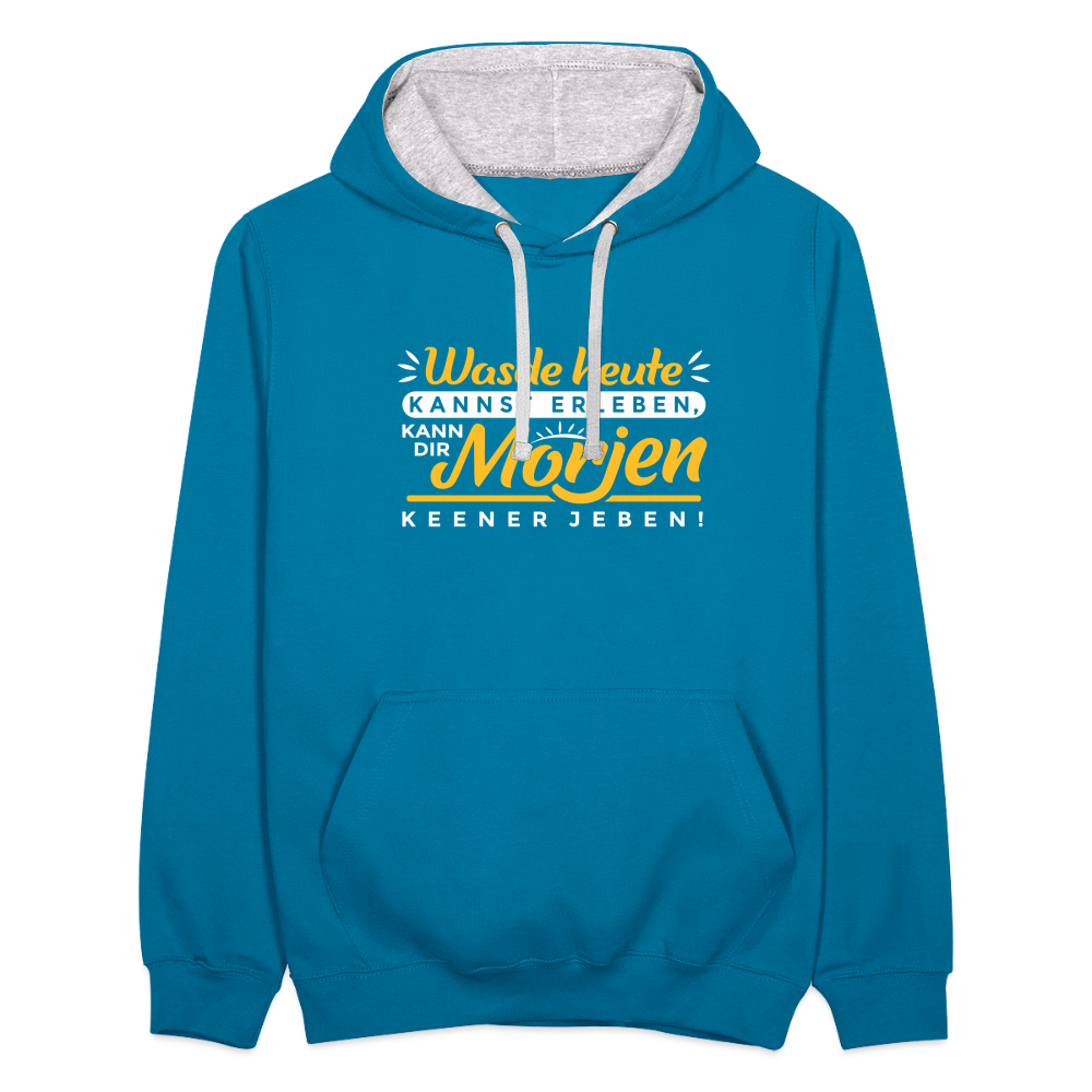 Wasde heute kannst erleben, kann dir morjen keener jeben! - Kontrast Hoodie - Pfauenblau/Grau meliert