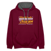 Wasde heute kannst erleben, kann dir morjen keener jeben! - Kontrast Hoodie - Weinrot/Anthrazit