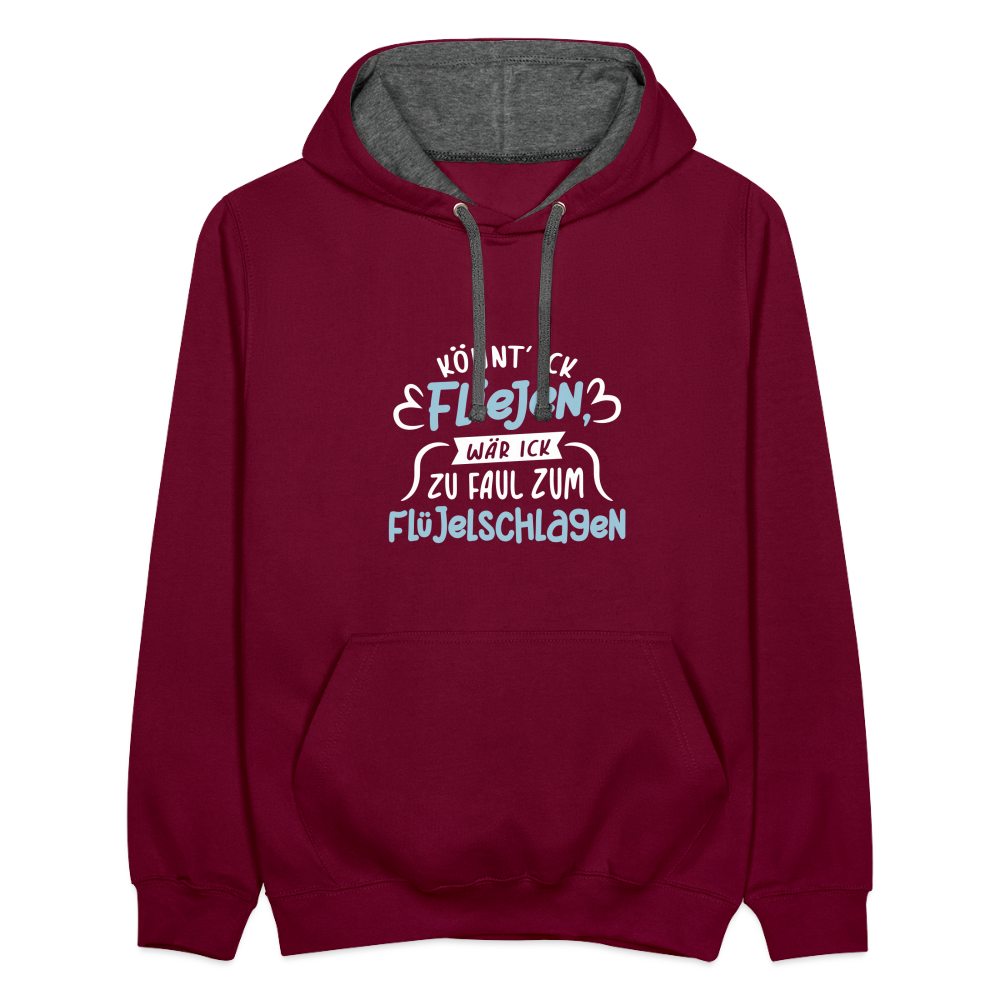 Könnt' ick fliejen, wär ick zu faul zum Flüjelschlagen - Kontrast Hoodie - Weinrot/Anthrazit